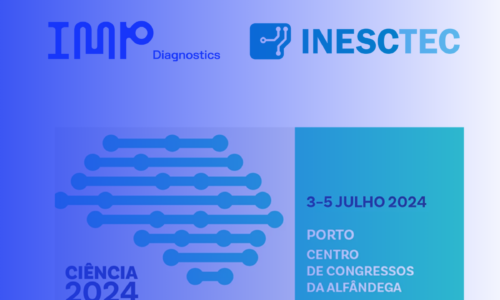 IMP Diagnostics e INESC TEC juntos no evento CIÊNCIA 2024 no Porto!