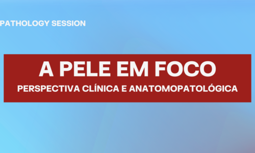 Sessão Dermatopatologia