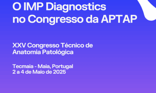 Saiba Tudo Sobre a Presença do IMP Diagnostics no XXV Congresso Técnico de Anatomia Patológica